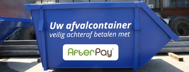 Afvalcontainer achteraf betalen met AfterPay